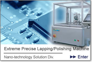 Extreme precise Lapping/Polishing Machine Extreme precise Lapping/Polishing Machine