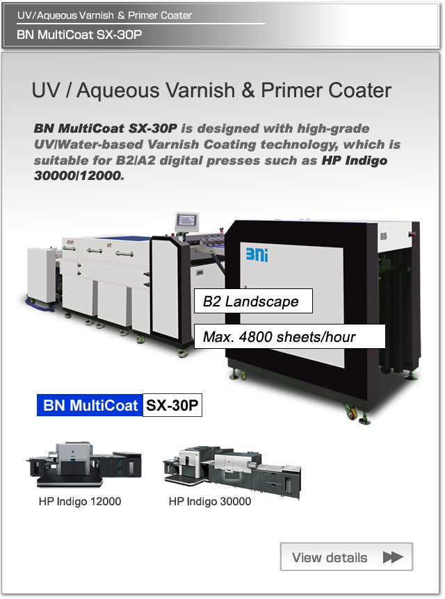 BN MultiCoat SX-30P is UV/Water-based Varnish Coater suitable B2/A2 digital presses, such as HP Indigo 30000/12000.