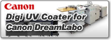 Digi UV Coater for Canon DreamLabo