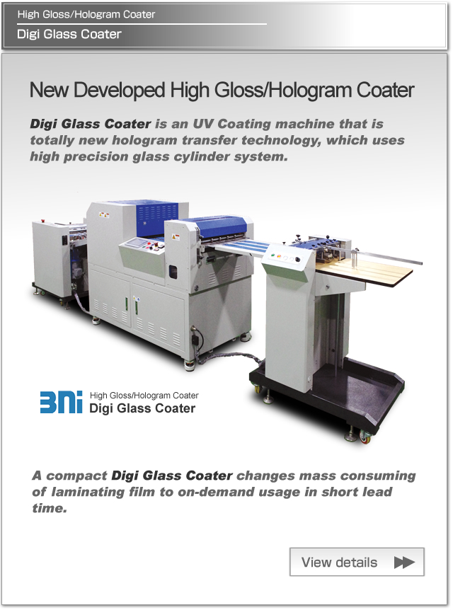 Digi Glass Coater is an UV coating machine that is totally new hologram transfer technology, which uses high precision glass cylinder system.