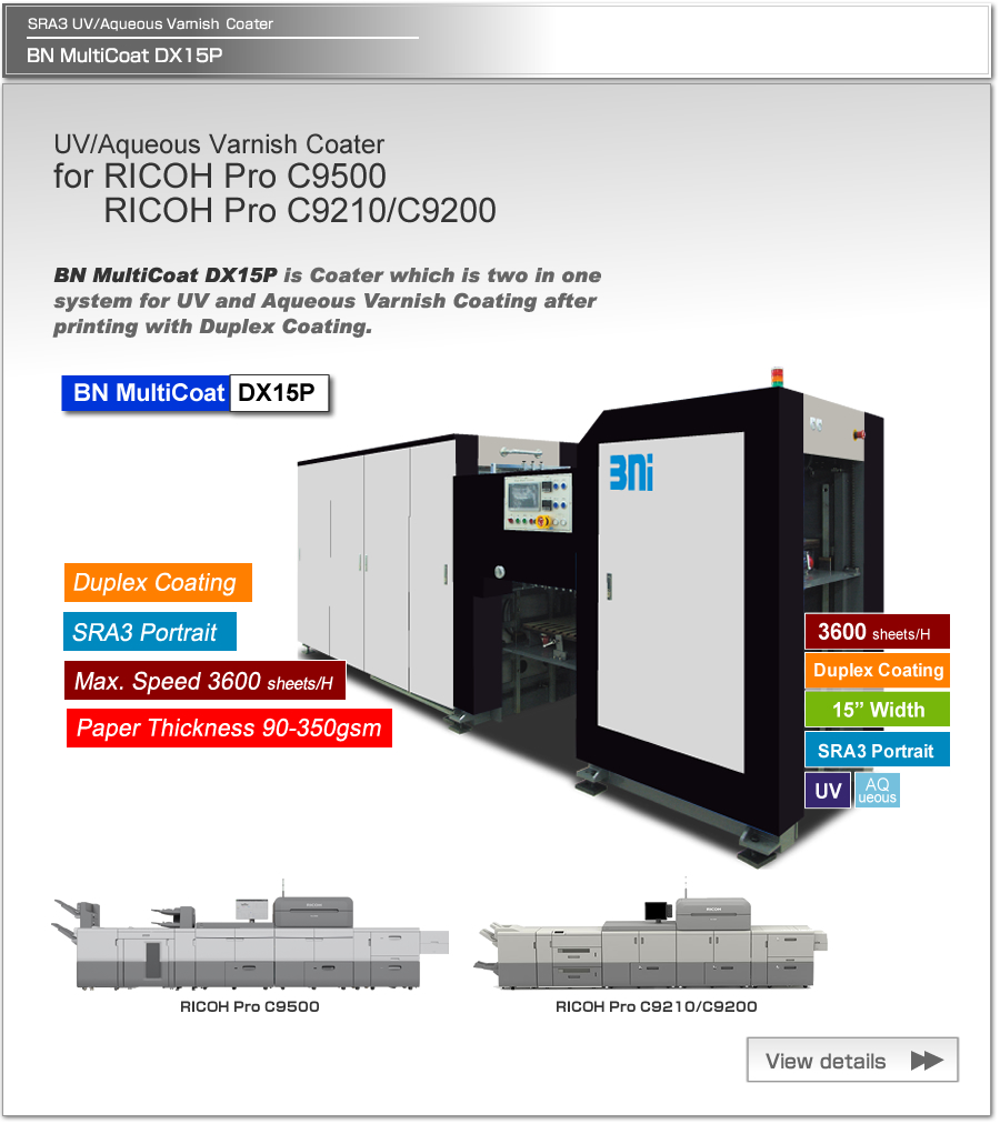 BN MultiCoat DX15P is Duplex Coater for UV/Aqueous coating after printing, for Ricoh SRA3 size printer such as Ricoh Pro C9500 and C9210/C9200.