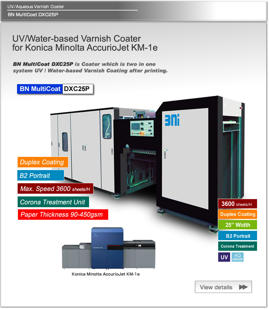 BN MultiCoat DX25P/Corona is Duplex Coater which is three in one system for UV / Water-based Liquid coating after printing, for Konica Minolta AccurioJet KM-1e.