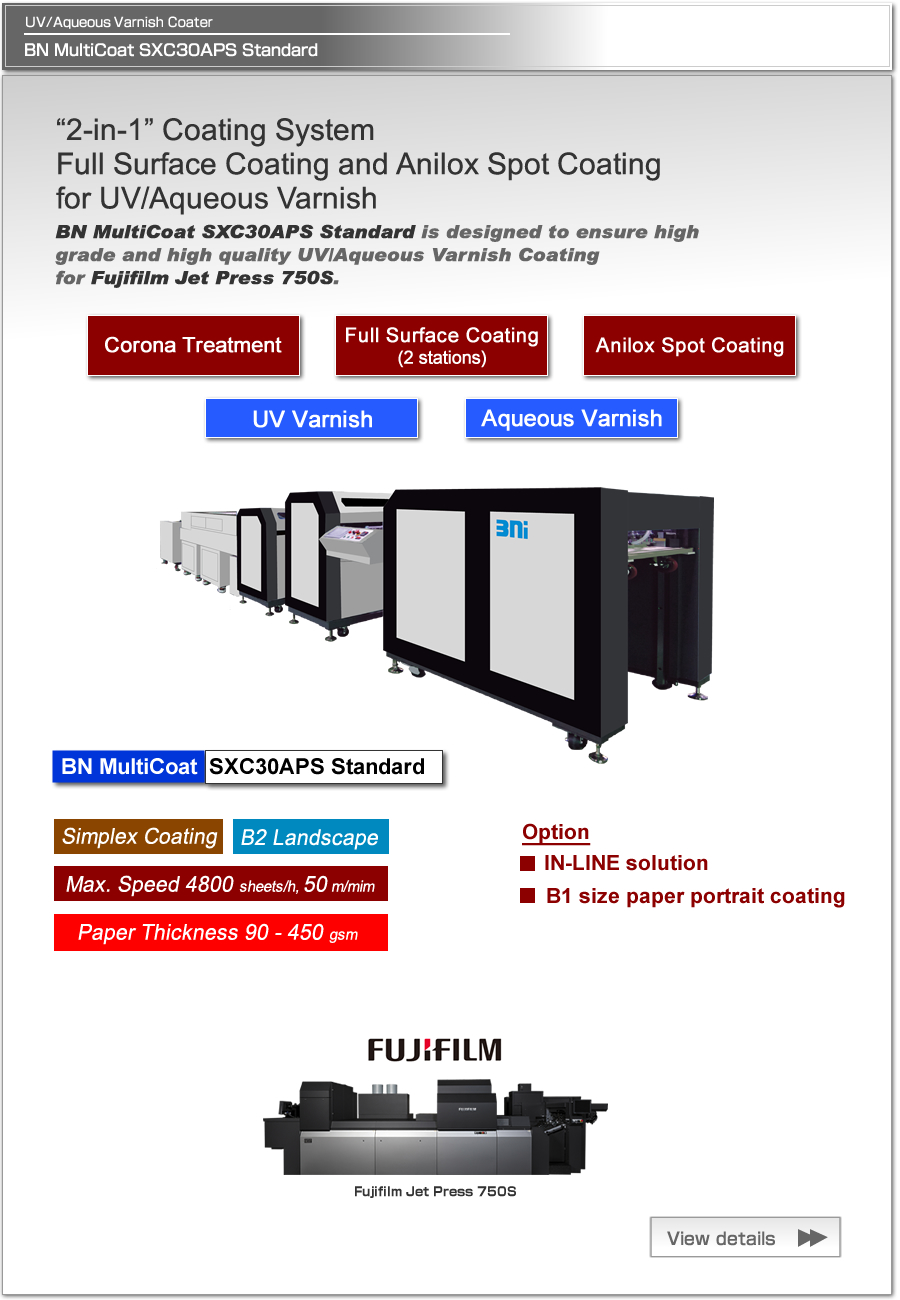 BN MultiCoat SXC30APS Standard is "2-in-1" Coating System, Full Surface Coating with 2 stations and Anilox Spot Coating for UV/Aqueous Varnish, for Fujifilm Jet Press 750S.