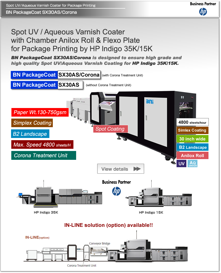 BN PackageCoat SX30AS/Corona is Spot UV/Aqueous Varnish Coater with chamber anilox roll and flexo plate for package printing by Indigo 35K/15K Digital Press, applicable for thicker paper 130 - 750gsm.IN-LINE solution available, connected with HP Indigo 35K/15K.