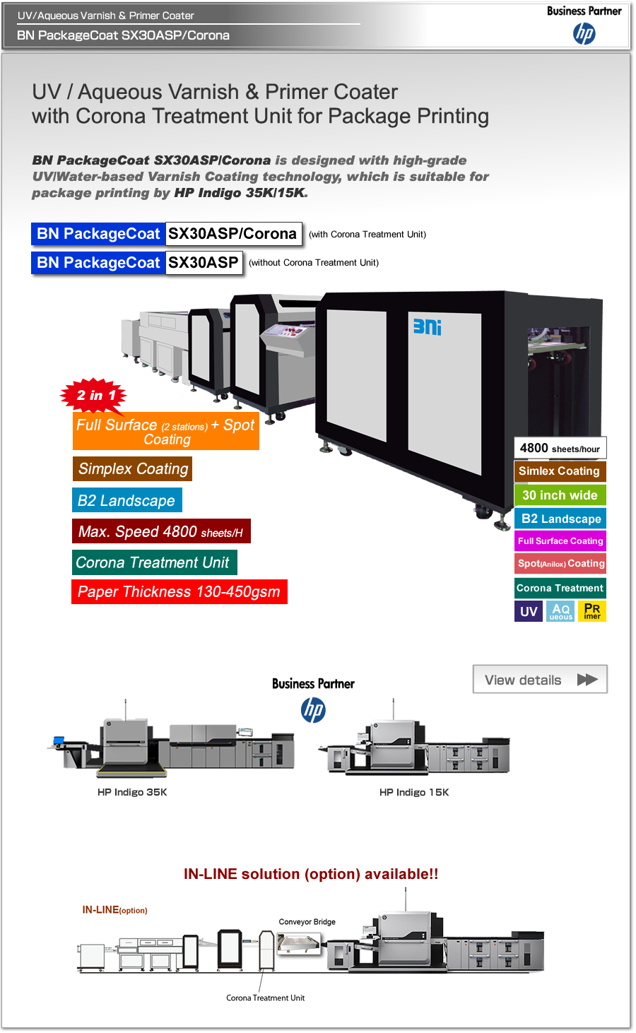 BN PackageCoat SX30ASP/Corona is Coater for Package Printing, which has two in one coating system, full surface coating with 2 stations and spot coating, for Primer coating as pre-processing before printing and UV, Water-based Liquid coating after printing, for Indigo 35K/15K Digital Press.