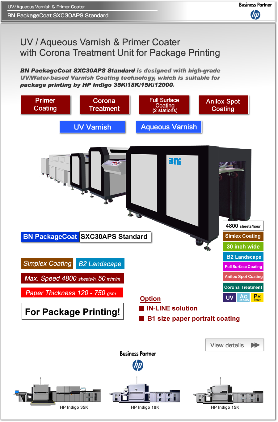 BN PackageCoat SX30ASP/Corona is Coater for Package Printing, which has two in one coating system, full surface coating with 2 stations and spot coating, for Primer coating as pre-processing before printing and UV, Water-based Liquid coating after printing, for Indigo 35K/15K Digital Press.