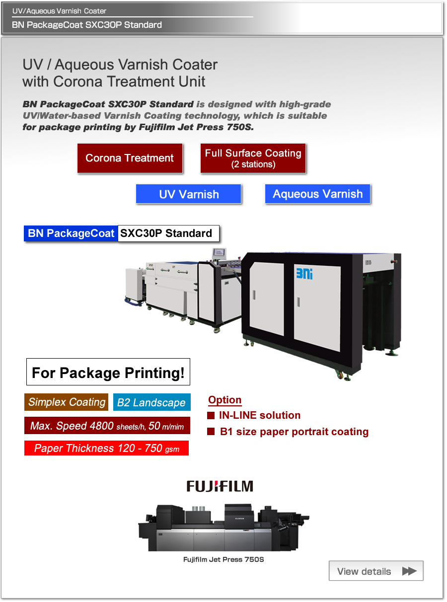 BN PackageCoat SXC30P Standard is Coater for UV/Water-based varnish coating, for package printing by Fujifilm Jet Press 750S. Paper thickness 120 - 750 gsm.