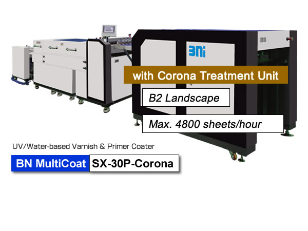 BN MultiCoat SX-30P-Corona is UV/Water-based Varnish Coater suitable B2/A2 digital presses, such as HP Indigo 3000012000. BN MultiCoat SX-30P-Corona is UV/Water-based Varnish Coater suitable B2/A2 digital presses, such as HP Indigo 30000/12000.